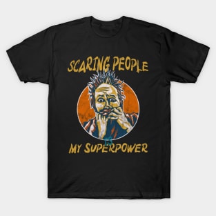 scaring people is my superpower halloween T-Shirt